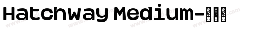 Hatchway Medium字体转换